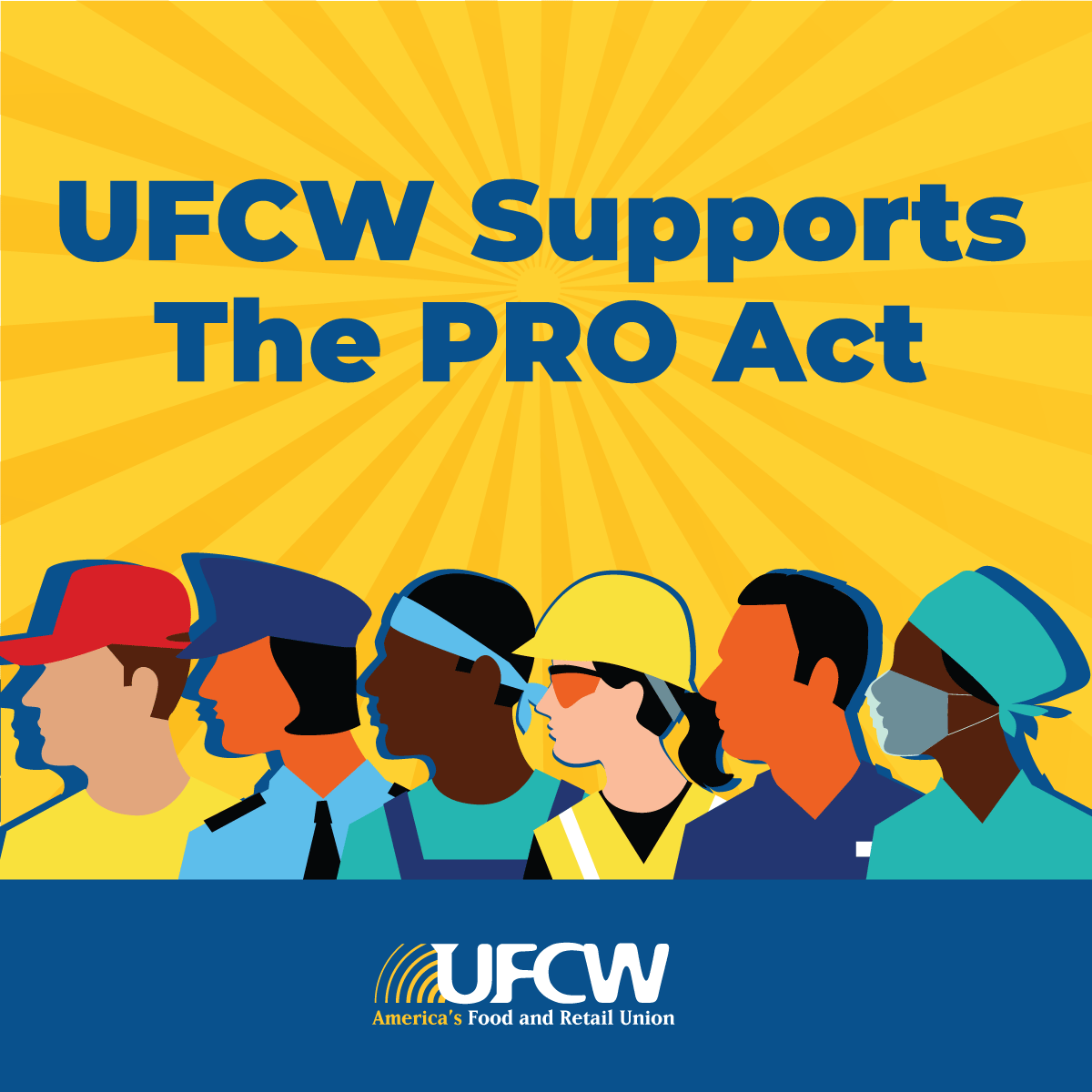 Ufcw Supports The Pro Act To Strengthen Worker Rights The United Food Commercial Workers International Union The United Food Commercial Workers International Union